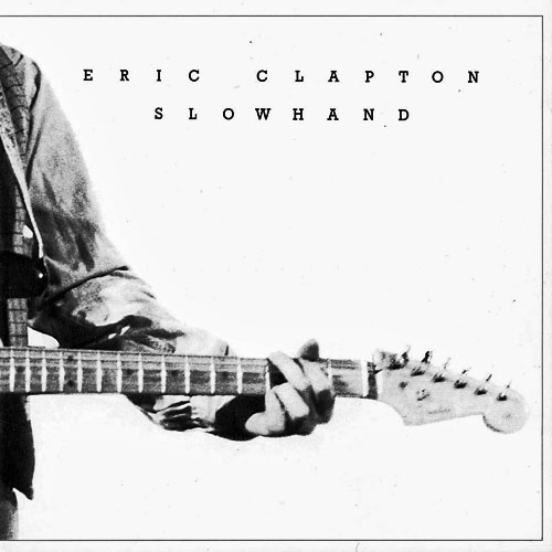 eric clapton slowhand 35th anniversary eric clapton slowhand 35th anniversary